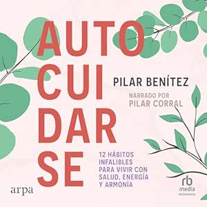 Autocuidarse-12-Habitos-Infallibles-Para-Vivir-Con-Salud-Energia-Y-Armonia-Audiolibro-Gratis-Completo