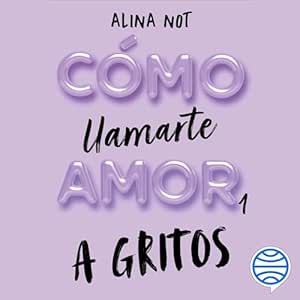Como-Llamarte-Amor-A-Gritos-Audiolibro-Gratis-Completo