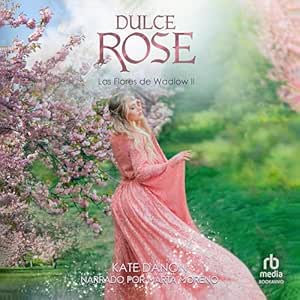Dulce-Rose-Las-Flores-de-Wadlow-Audiolibro-Gratis-Completo