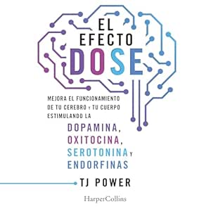 El-Efecto-DOSE-Mejora-El-Funcionamiento-De-Tu-Cerebro-Y-Tu-Cuerpo-Estimulando-La-Dopamina-Oxitocina-Serotonina-Y-Las-Endorfinas-Audiolibro-Gratis-Completo