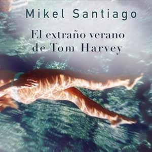 El-Extrano-Verano-De-Tom-Harvey-Audiolibro-Gratis-Completo