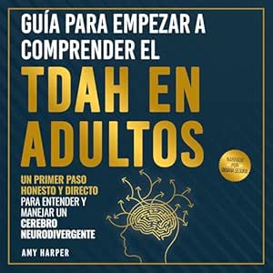 Guia-Para-Empezar-a-Comprender-El-TDAH-En-Adultos-Audiolibro-Gratis-Completo
