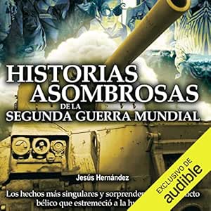 Historias-Asombrosas-De-La-Segunda-Guerra-Mundial-Audiolibro-Gratis-Completo