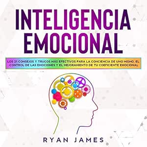 Inteligencia-Emocional-Los-21-Consejos-Y-Trucos-Mas-Efectivos-Para-La-Conciencia-De-Uno-Mismo-El-Control-De-Las-Emociones-Y-El-Mejoramiento-De-Tu-Coeficiente-Audiolibro-Gratis-Completo