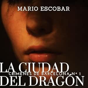 La-Ciudad-Del-Dragon-Suspense-Intriga-Y-Misterio-En-Estado-Puro-Audiolibro-Gratis-Completo