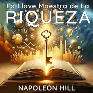 La-Llave-Maestra-De-La-Riqueza-Audiolibro-Gratis-Completo