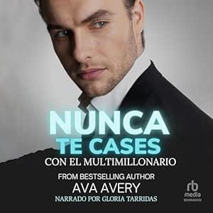Nunca-Te-Cases-Con-El-Multimillonario-Audiolibro-Gratis-Completo