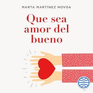 Que-Sea-Amor-Del-Bueno-Audiolibro-Gratis-Completo