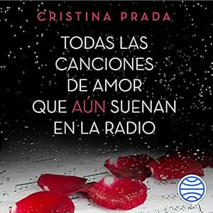 Todas-Las-Canciones-De-Amor-Que-Aun-Suenan-En-La-Radio-Audiolibro-Gratis-Completo