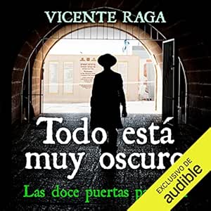 Todo-Esta-Muy-Oscuro-Las-Doce-Puertas-Audiolibro-Gratis-Completo