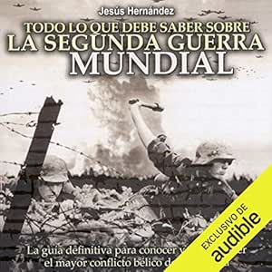 Todo-Lo-Que-Debe-Saber-Sobre-La-Segunda-Guerra-Mundial-Audiolibro-Gratis-Completo