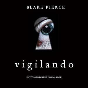Vigilando-Las-Vivencias-De-Riley-Paige-Audiolibro-Gratis-Completo