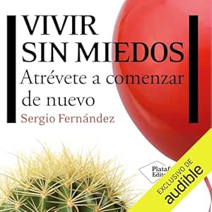 Vivir-Sin-Miedos-Atrevete-A-Comenzar-De-Nuevo-Audiolibro-Gratis-Completo